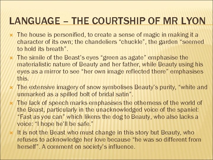 LANGUAGE – THE COURTSHIP OF MR LYON The house is personified, to create a