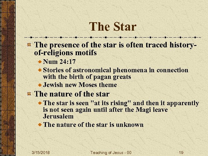 The Star The presence of the star is often traced historyof-religions motifs Num 24: