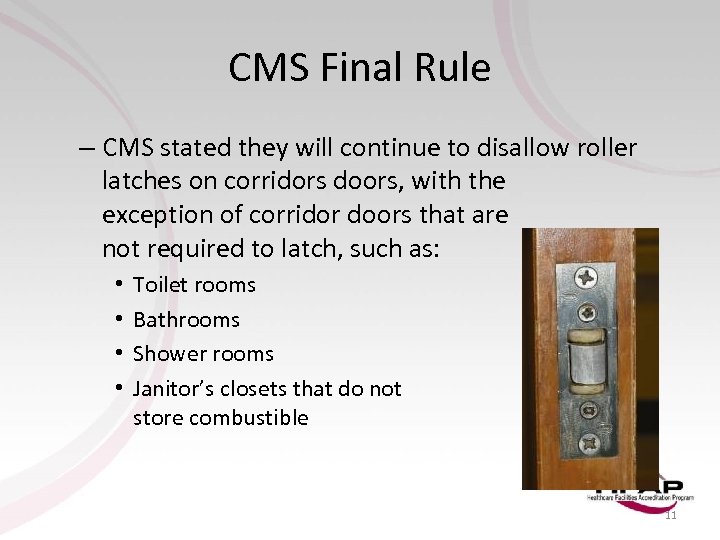 CMS Final Rule – CMS stated they will continue to disallow roller latches on