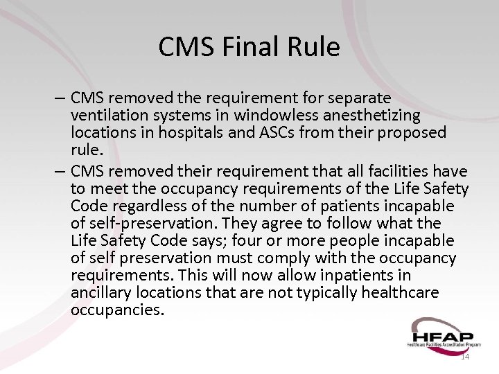 CMS Final Rule – CMS removed the requirement for separate ventilation systems in windowless