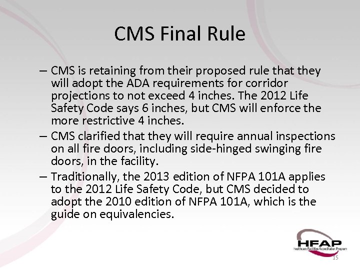 CMS Final Rule – CMS is retaining from their proposed rule that they will