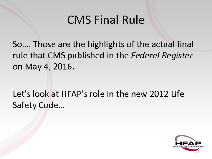 CMS Final Rule So…. Those are the highlights of the actual final rule that
