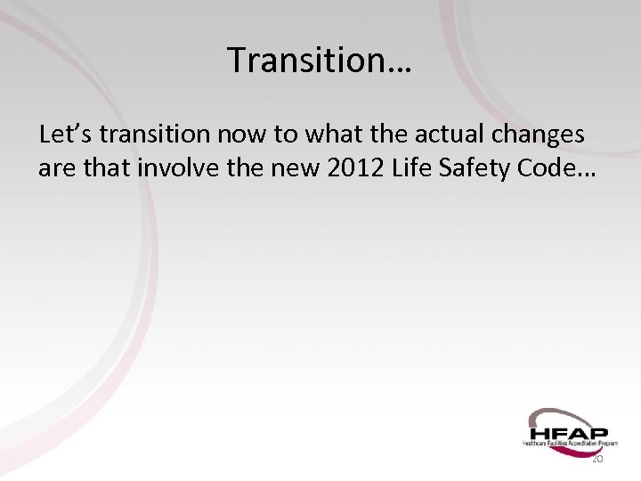 Transition… Let’s transition now to what the actual changes are that involve the new