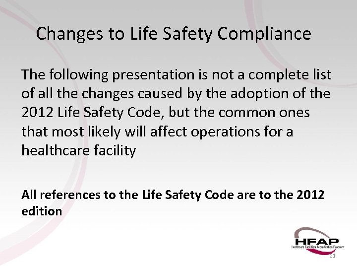Changes to Life Safety Compliance The following presentation is not a complete list of
