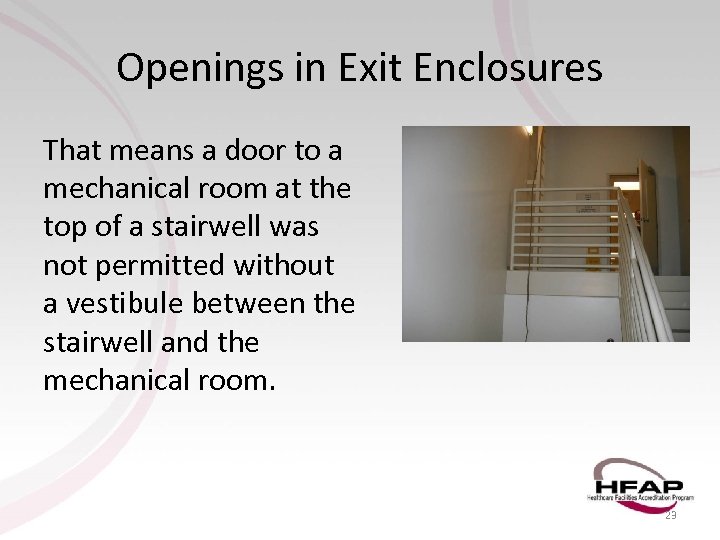 Openings in Exit Enclosures That means a door to a mechanical room at the