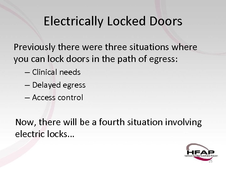 Electrically Locked Doors Previously there were three situations where you can lock doors in