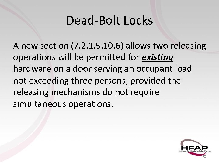 Dead-Bolt Locks A new section (7. 2. 1. 5. 10. 6) allows two releasing