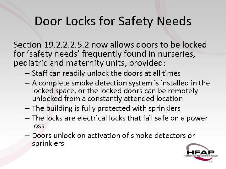 Door Locks for Safety Needs Section 19. 2. 2. 2. 5. 2 now allows