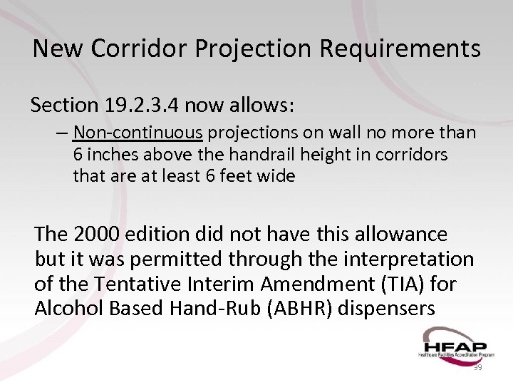 New Corridor Projection Requirements Section 19. 2. 3. 4 now allows: – Non-continuous projections