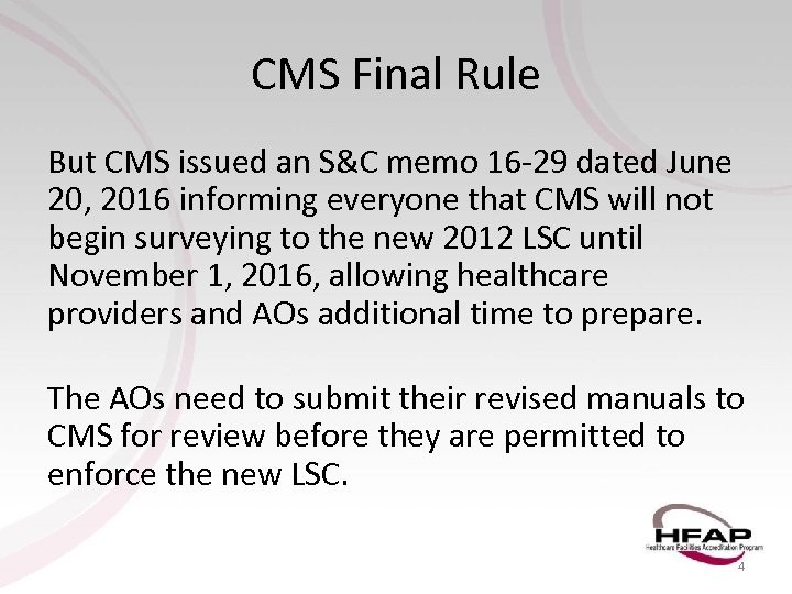 CMS Final Rule But CMS issued an S&C memo 16 -29 dated June 20,