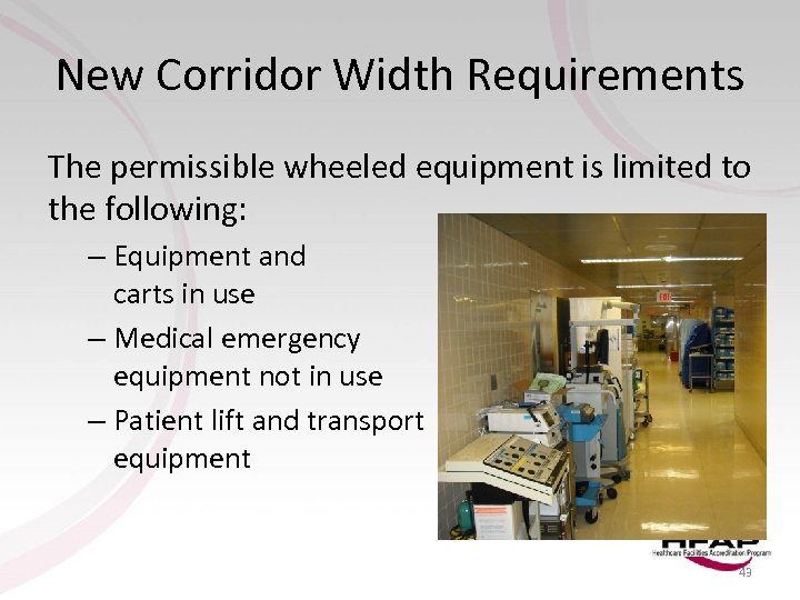 New Corridor Width Requirements The permissible wheeled equipment is limited to the following: –