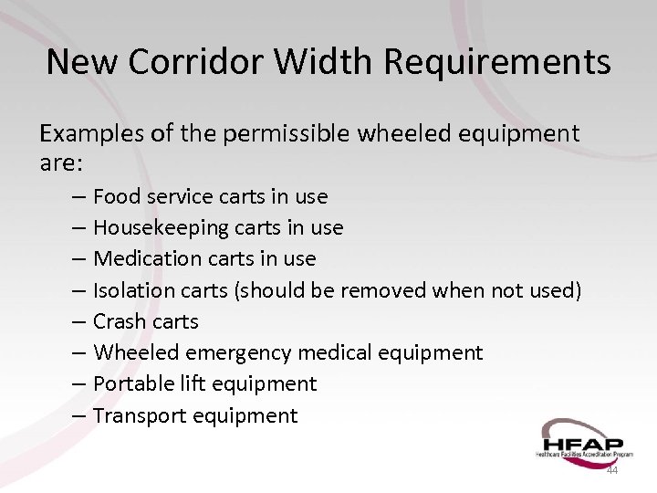 New Corridor Width Requirements Examples of the permissible wheeled equipment are: – Food service