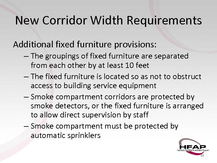 New Corridor Width Requirements Additional fixed furniture provisions: – The groupings of fixed furniture