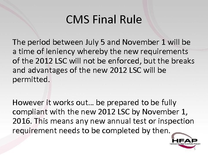 CMS Final Rule The period between July 5 and November 1 will be a