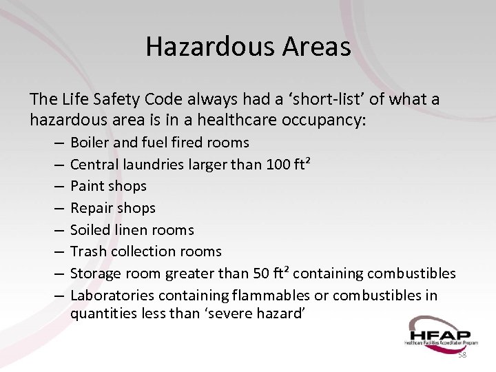 Hazardous Areas The Life Safety Code always had a ‘short-list’ of what a hazardous