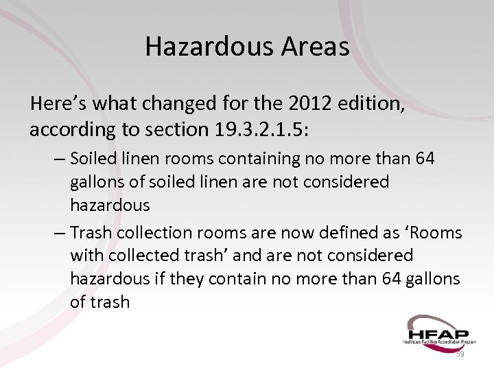 Hazardous Areas Here’s what changed for the 2012 edition, according to section 19. 3.