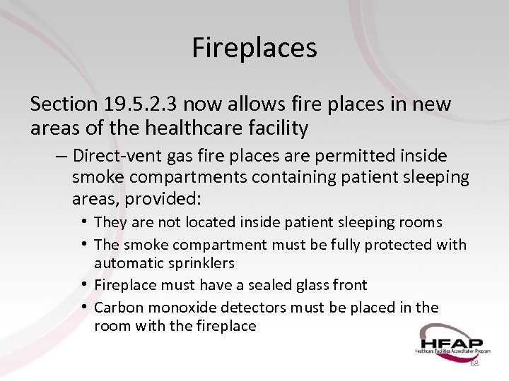 Fireplaces Section 19. 5. 2. 3 now allows fire places in new areas of