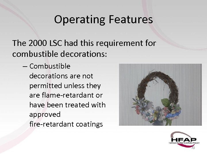Operating Features The 2000 LSC had this requirement for combustible decorations: – Combustible decorations