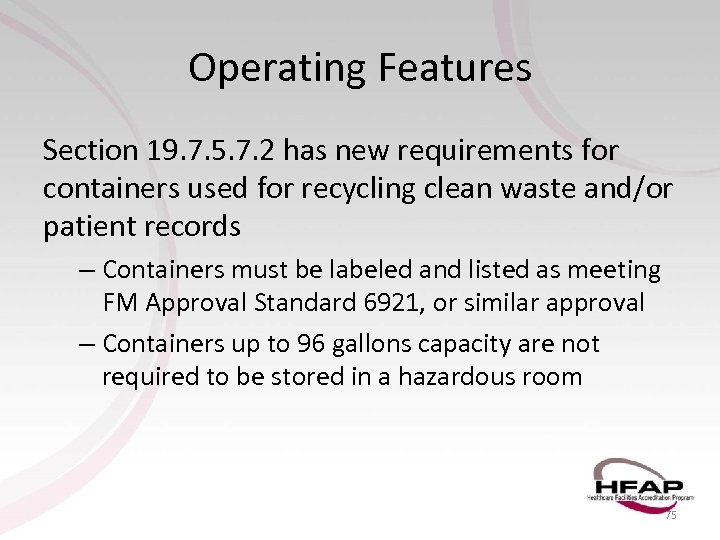 Operating Features Section 19. 7. 5. 7. 2 has new requirements for containers used