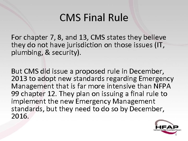 CMS Final Rule For chapter 7, 8, and 13, CMS states they believe they