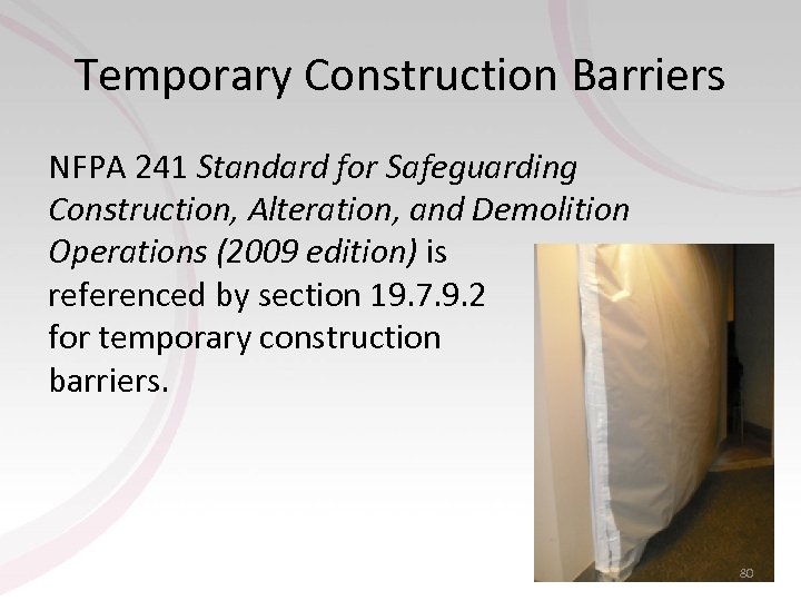 Temporary Construction Barriers NFPA 241 Standard for Safeguarding Construction, Alteration, and Demolition Operations (2009
