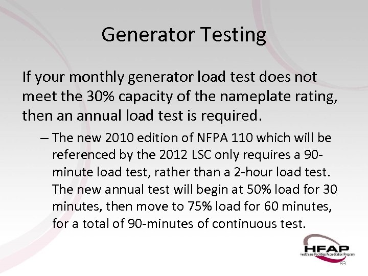 Generator Testing If your monthly generator load test does not meet the 30% capacity