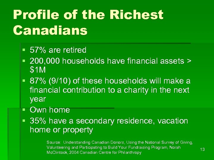 Profile of the Richest Canadians § 57% are retired § 200, 000 households have