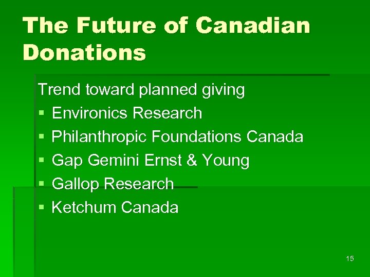 The Future of Canadian Donations Trend toward planned giving § Environics Research § Philanthropic