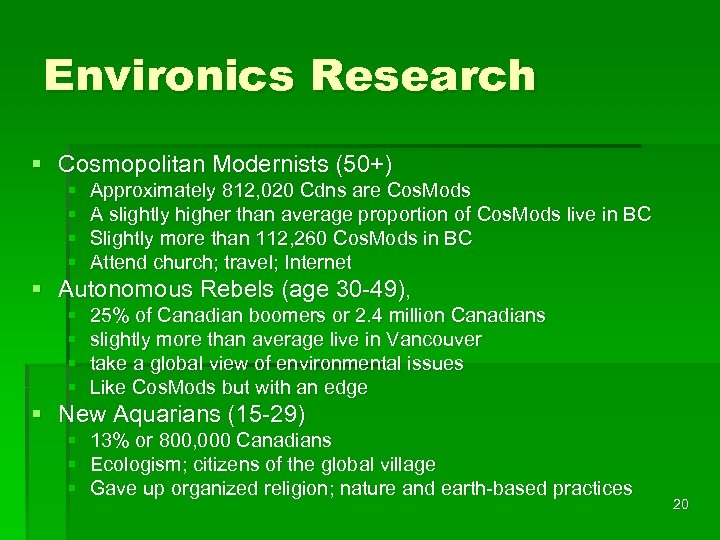 Environics Research § Cosmopolitan Modernists (50+) § § Approximately 812, 020 Cdns are Cos.