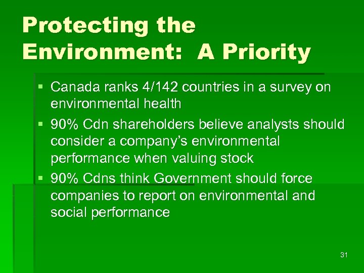 Protecting the Environment: A Priority § Canada ranks 4/142 countries in a survey on