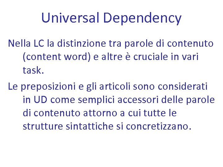 Universal Dependency Nella LC la distinzione tra parole di contenuto (content word) e altre