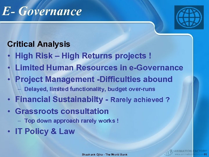 E- Governance Critical Analysis • High Risk – High Returns projects ! • Limited