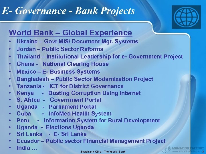 E- Governance - Bank Projects World Bank – Global Experience • • • •