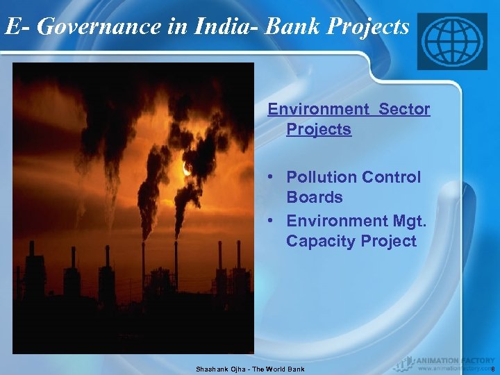 E- Governance in India- Bank Projects Environment Sector Projects • Pollution Control Boards •