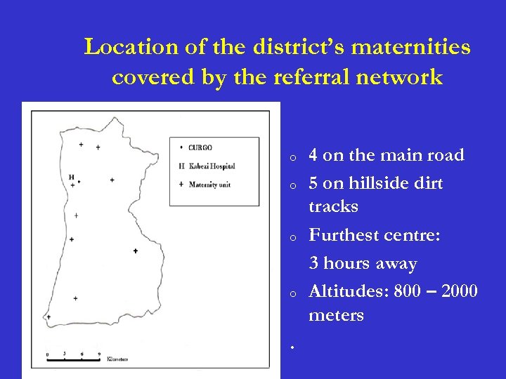 Location of the district’s maternities covered by the referral network o o . 4