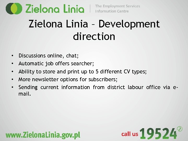 Zielona Linia – Development direction • • • Discussions online, chat; Automatic job offers