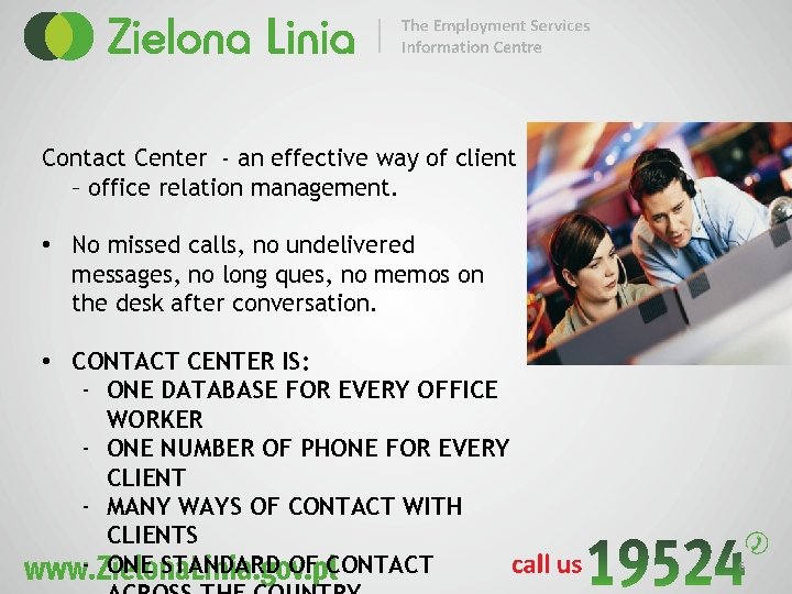 Contact Center - an effective way of client – office relation management. • No
