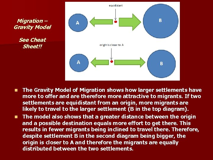 Migration – Gravity Model See Cheat Sheet!! The Gravity Model of Migration shows how