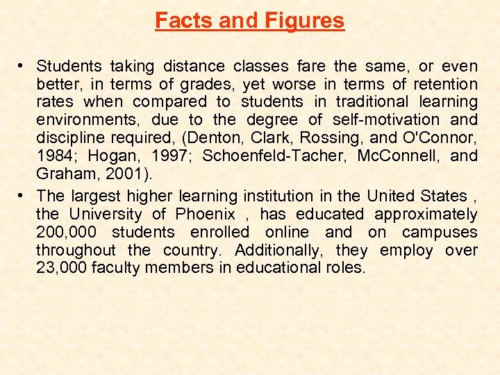Facts and Figures • Students taking distance classes fare the same, or even better,