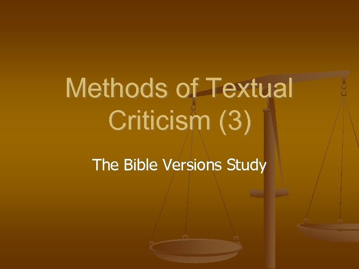 Methods Of Textual Criticism 3 The Bible Versions