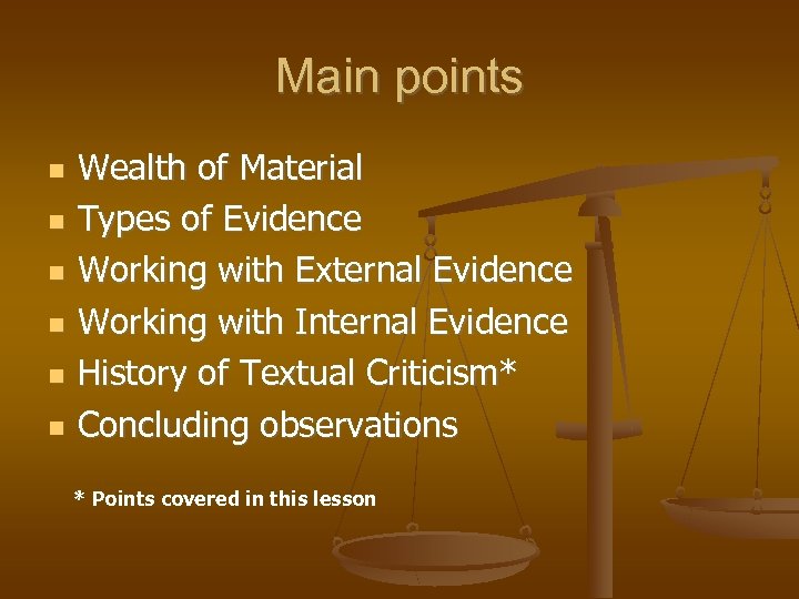 Main points Wealth of Material Types of Evidence Working with External Evidence Working with