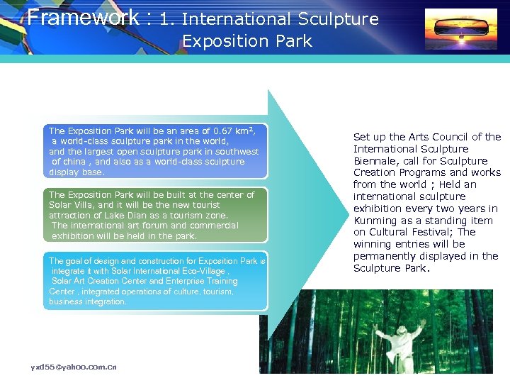 Framework : 1. International Sculpture Exposition Park The Exposition Park will be an area