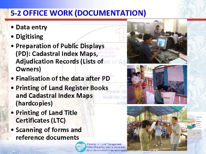 5 -2 OFFICE WORK (DOCUMENTATION) • Data entry • Digitising • Preparation of Public