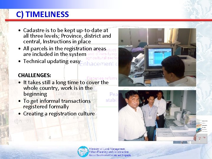 C) TIMELINESS • Cadastre is to be kept up-to-date at all three levels; Province,