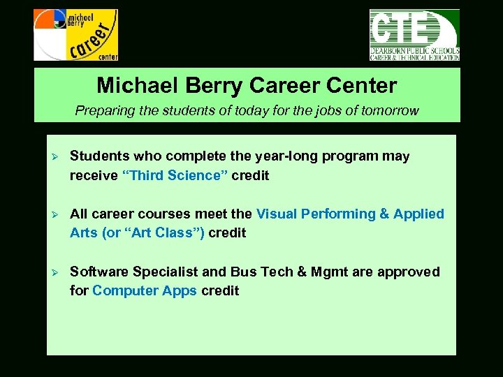 Michael Berry Career Center Preparing the students of today for the jobs of tomorrow