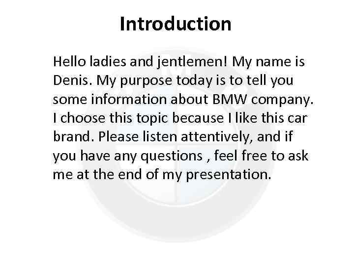 Introduction Hello ladies and jentlemen! My name is Denis. My purpose today is to