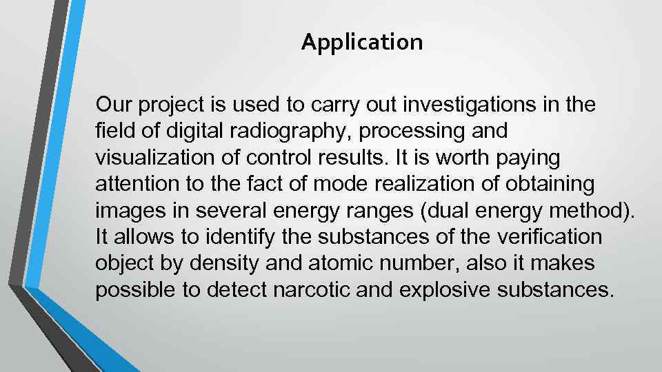 Application Our project is used to carry out investigations in the field of digital