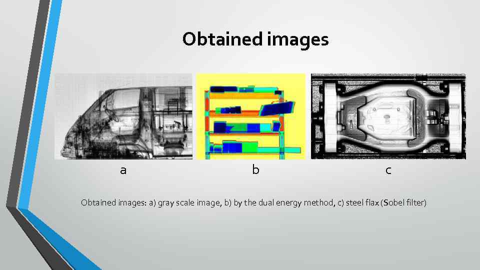 Obtained images a b c Obtained images: a) gray scale image, b) by the