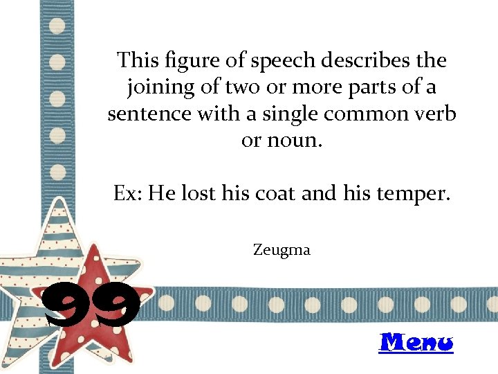 This figure of speech describes the joining of two or more parts of a