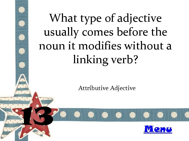 What type of adjective usually comes before the noun it modifies without a linking